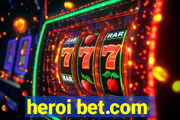 heroi bet.com